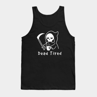 Dead Tired Tank Top